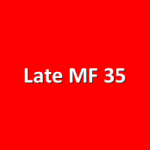 Late MF 35